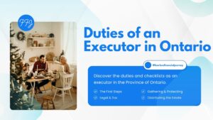 A quick list of some of the duties of an executor in Ontario.