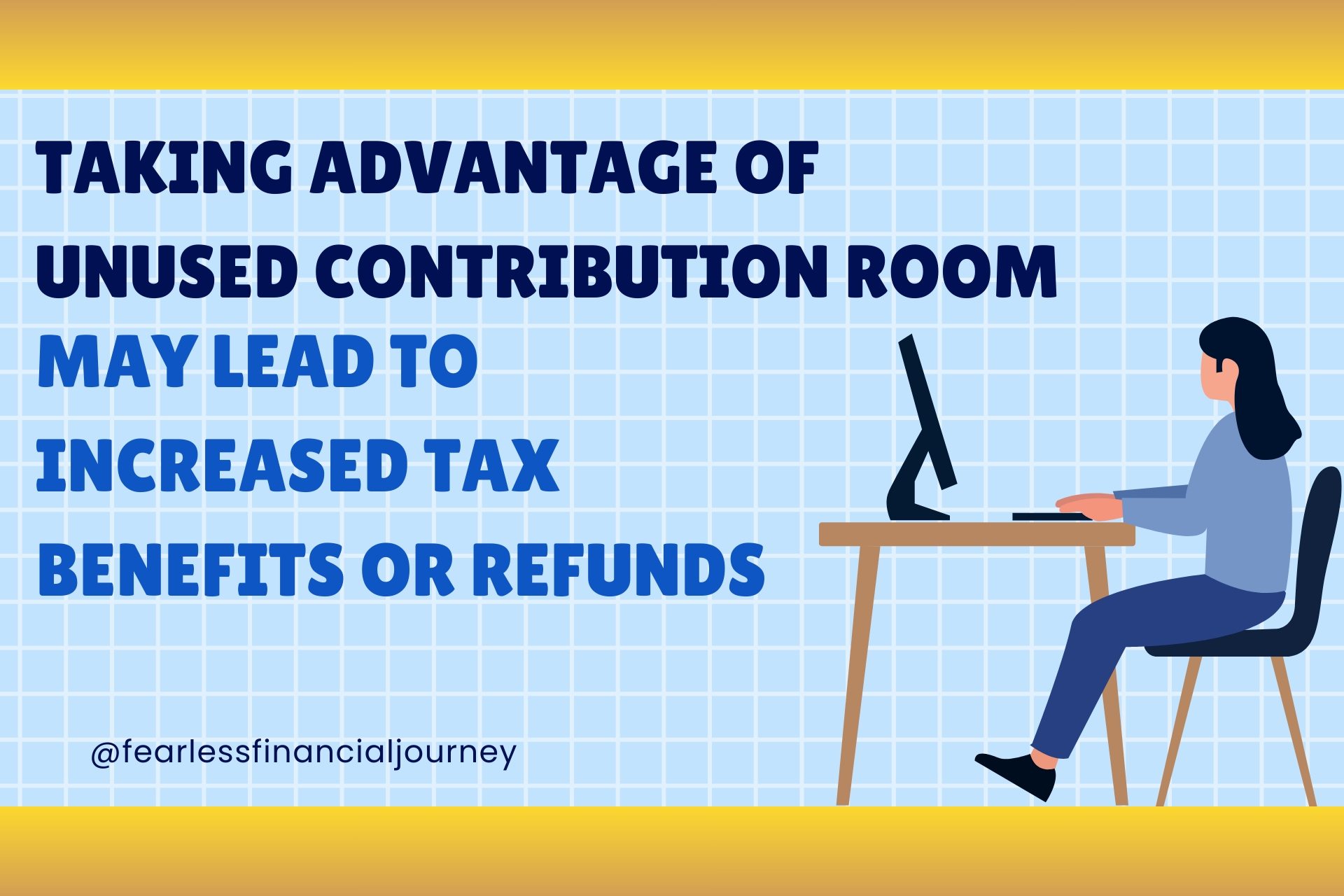 a graphic displaying a woman working at a computer with a caption inferring she is taking advantage of unused RRSP contribution room